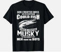 Musky Separates The Men From The Boys Tshirt