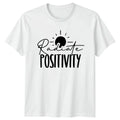 Radiate Positivity T-Shirt Positive Affirmations Birthday Gift For Him And Her