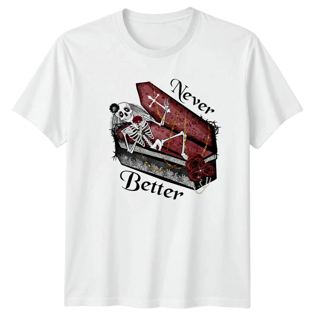 Never Better Womens T-Shirt Skeleton Bride Goth Macabre Birthday Gift For Her