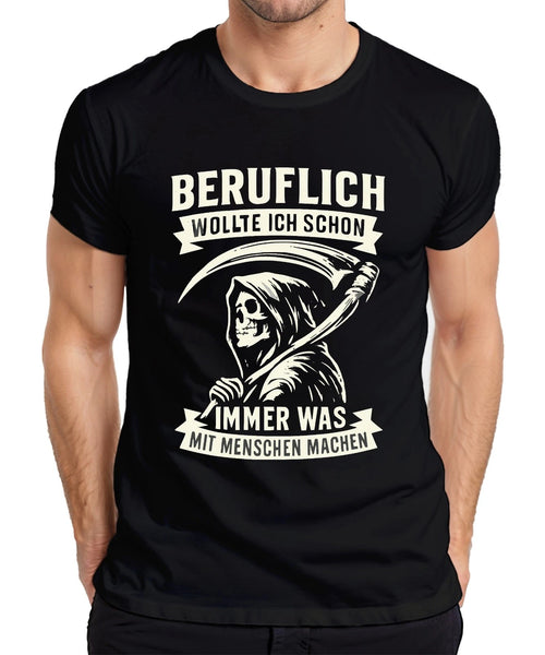 Always Wanted To Do Something With People Grim Reaper Humor Gothic Retr Mens T-Shirt