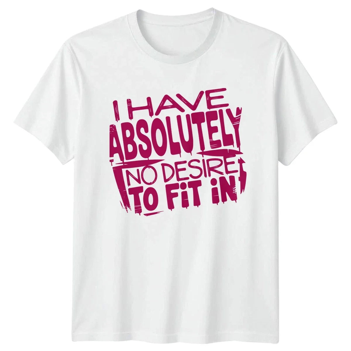 I Have Absolutely No Desire T-Shirt Individuality Birthday Gift For Him And Her