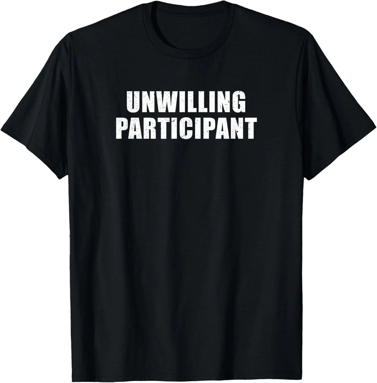 Unwilling Participant - Funny Introvert Minimalist Novelty T-Shirt