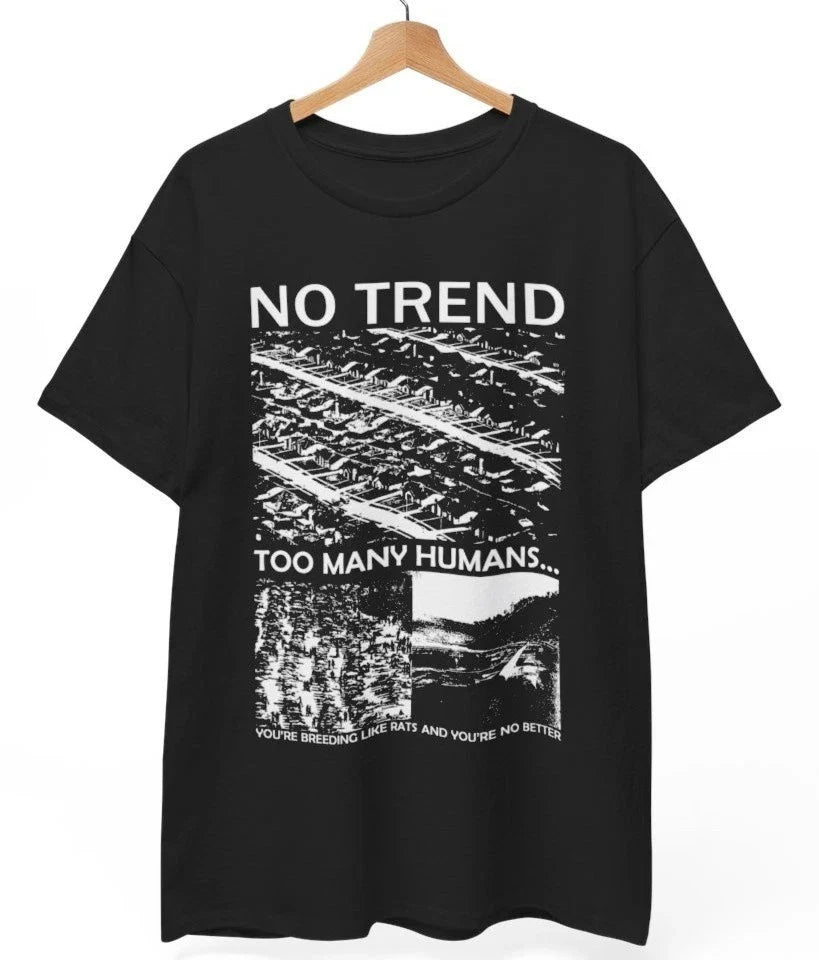 No Trend T-Shirt, Music Band Rock Punk Metal Black Unisex Shirt S-5XL L4589