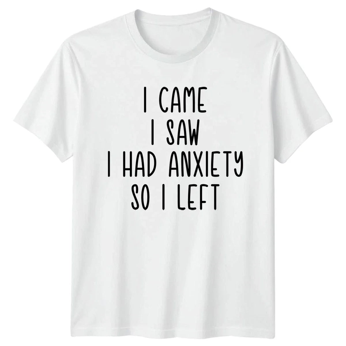 I Came I Saw I Had T-Shirt Anxiety Humor Birthday Gift For Him And Her