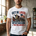 Get In Loser We're Crossing The Delaware Shirt, Funny George Washington T-Shirt