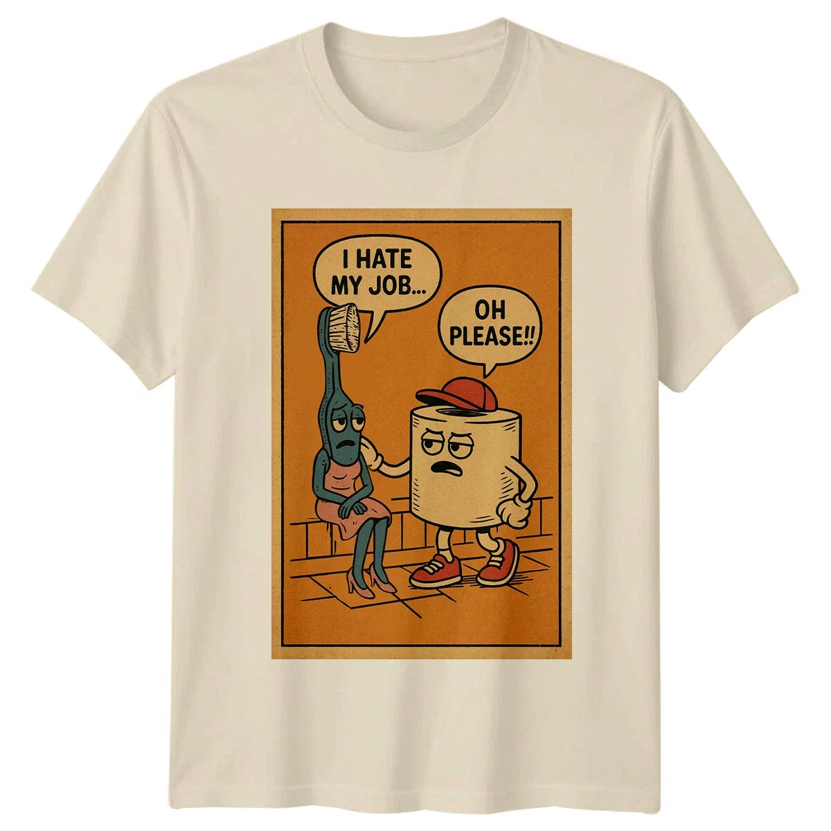 I Hate My Job Toothbrush Toilet Paper Mens T-Shirt Womens Tee Graphic Top