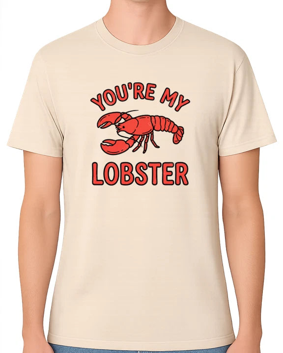 You’re My Lobster T-Shirt Funny Love Quote Valentine Cute Unisex Tee