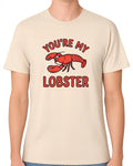 You’re My Lobster T-Shirt Funny Love Quote Valentine Cute Unisex Tee