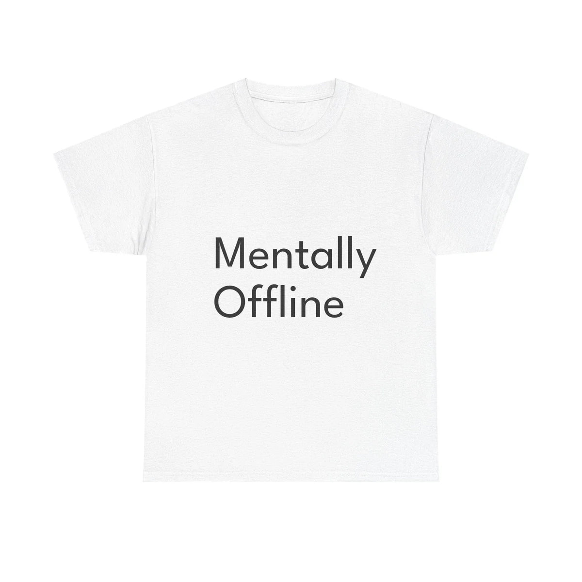 Mentally Offline Shirt Funny Casual Graphic Tee Joke Gift