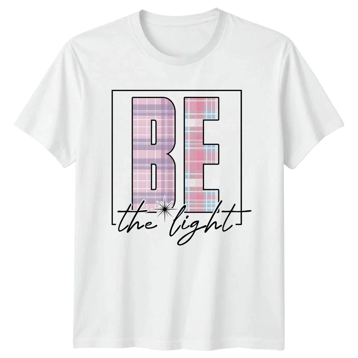 Be The Light Womens T-Shirt Inspirational Mothers Day Gift For Her
