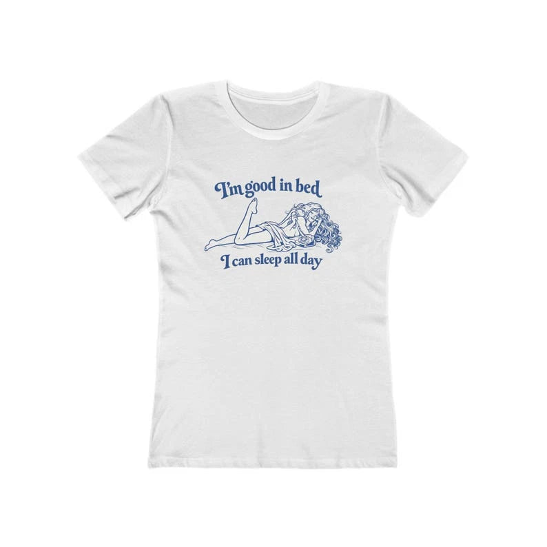 I'm Good in Bed I Can Sleep All Day T-Shirt, duo lipa inspired softstyle tee, 90