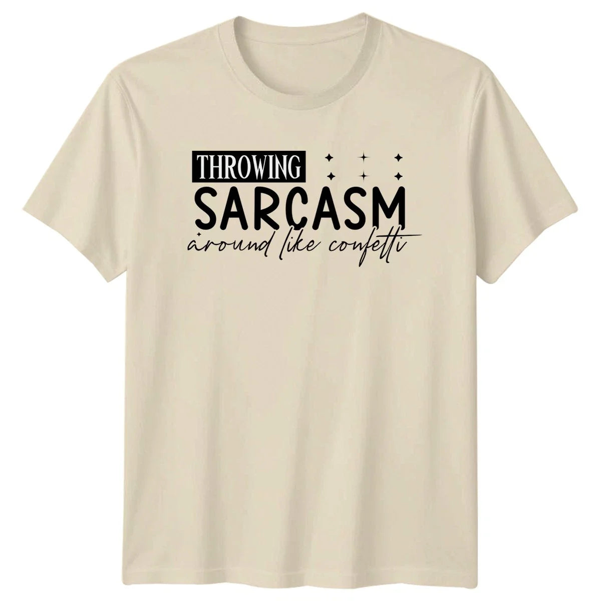 Throwing Sarcasm Around Like Confetti T-Shirt Funny Birthday Gift For Him