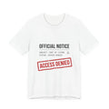 Access Denied Official Notice T‑Shirt | cost of living crisis, receipt aesthetic