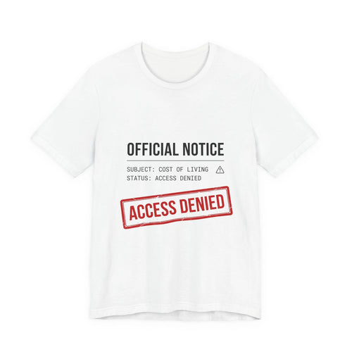 Access Denied Official Notice T‑Shirt | cost of living crisis, receipt aesthetic