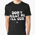 film movie funny novelty horror birthday t shirt for dont bully me ill cum fans