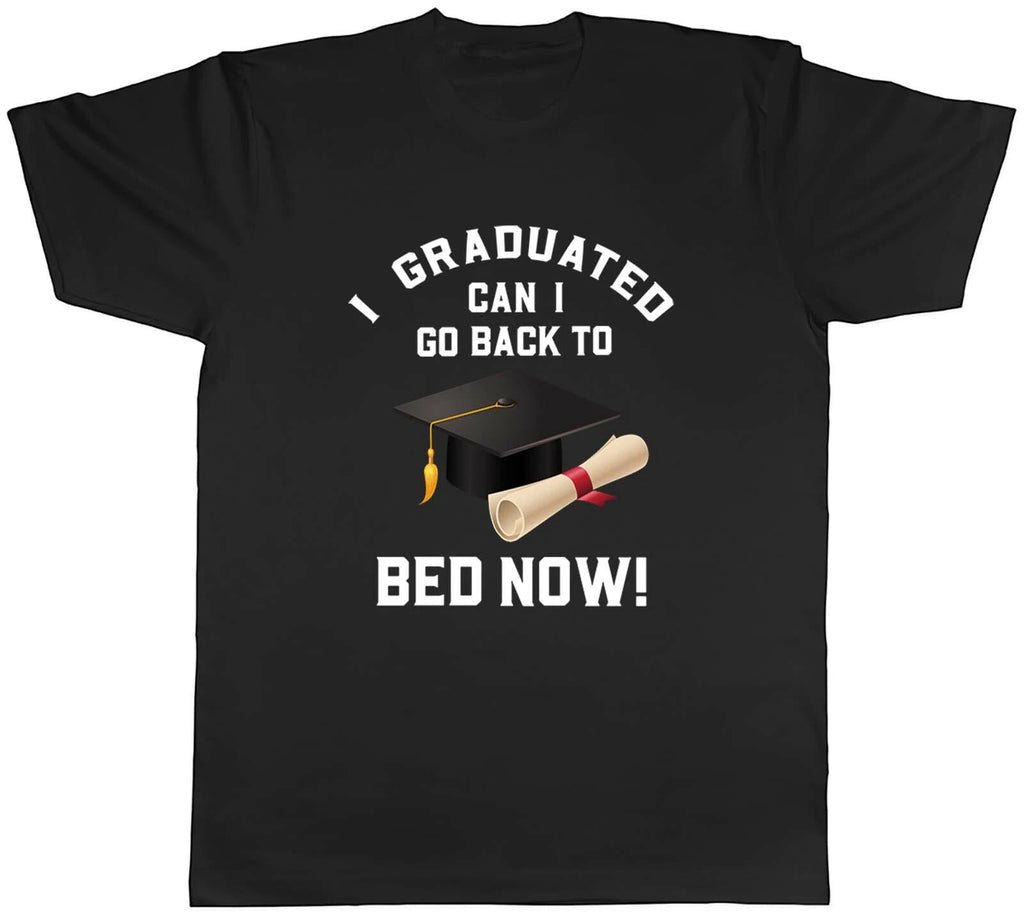 I Graduated Can I Go Back To Bed Now Mens Unisex T-Shirt Tee Gift
