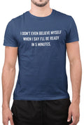 Funny I Don't Even Believe Myself Lazy Man Birthday Amazing T-Shirt