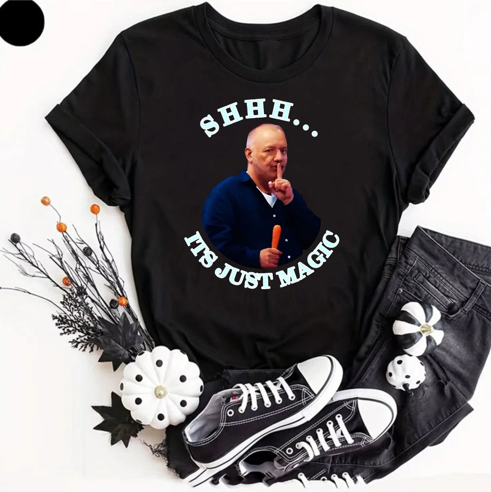 Shhh Its Just Magic T-Shirt Funny Meme Bob Mortimer Style Unisex Gift Tee Shirt