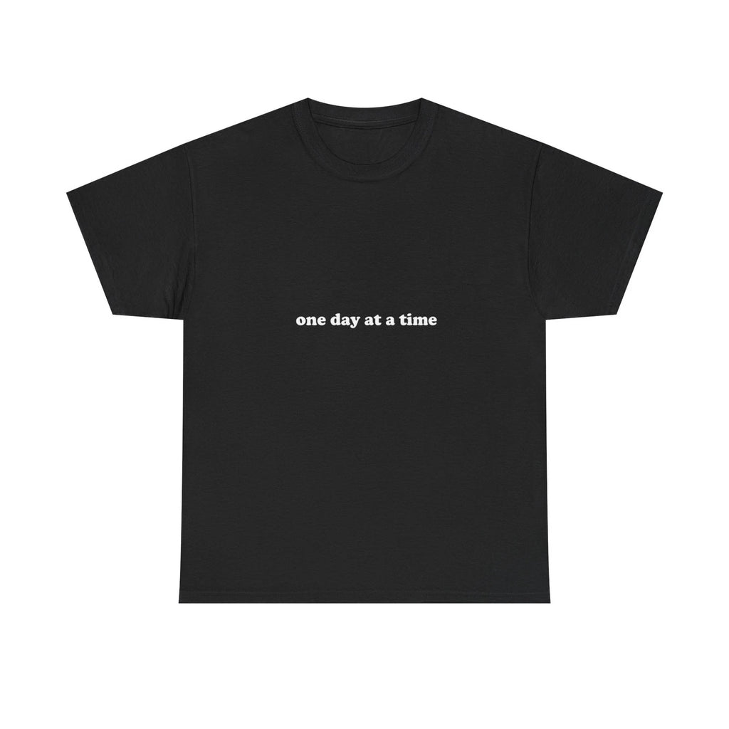 one day at a time Tee | Minimalist Typography Mental Health Shirt