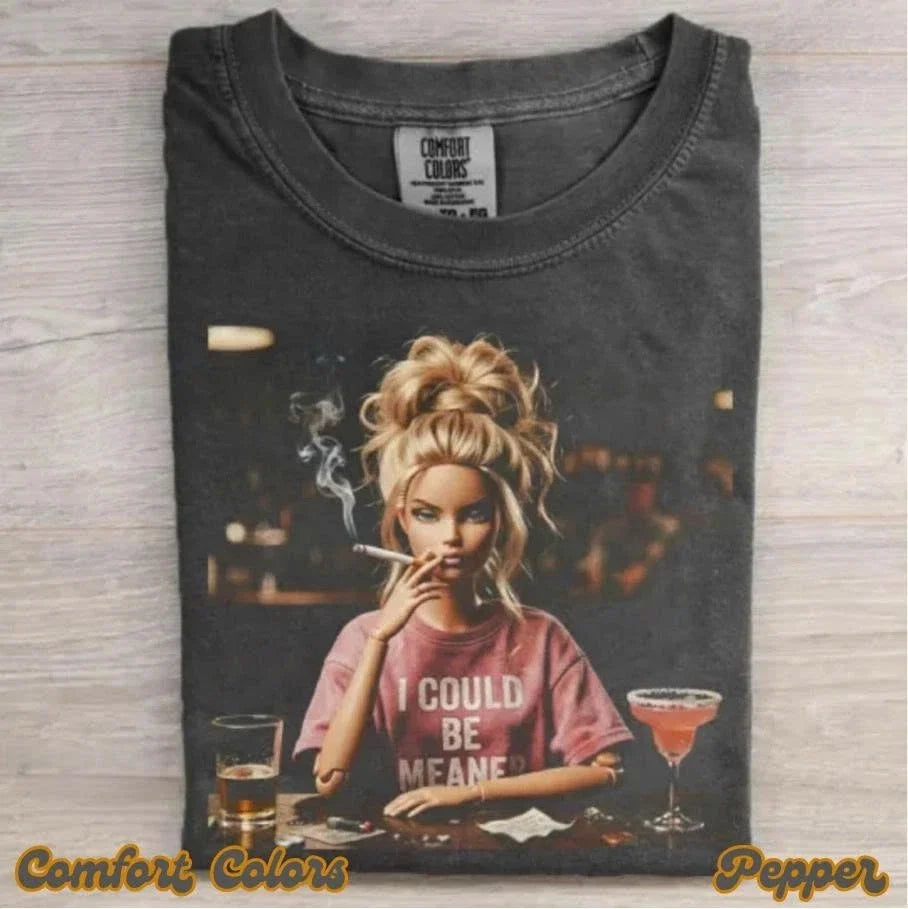 I Could Be Meaner Shirt Funny Sarcastic Graphic Tee Sayings Humor Gift For Her