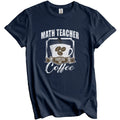 Math Teacher Fueled By Coffee Funny T-Shirt Gift for Math Teacher
