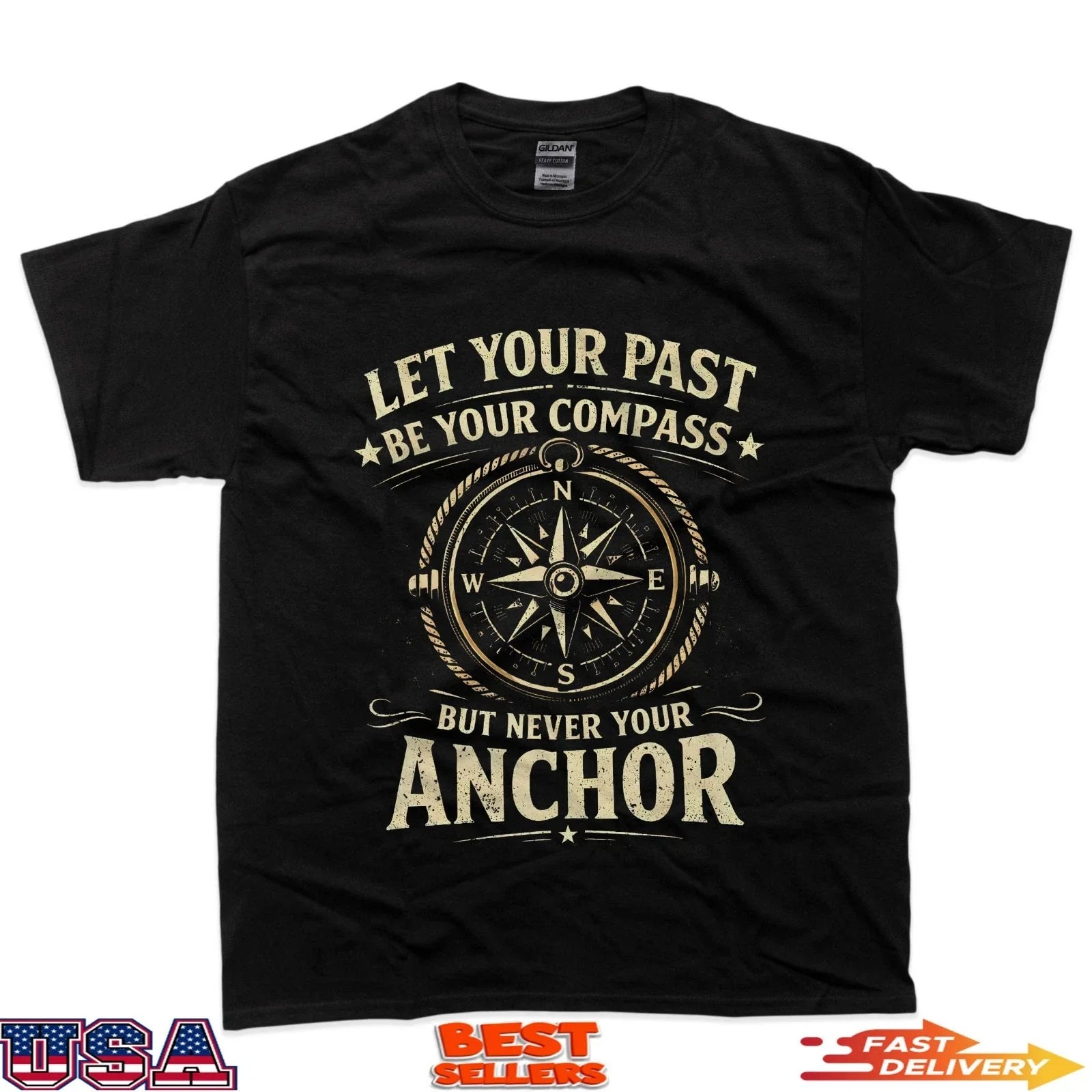 Let Your Past Be Your Compass But Never Your Anchor T-Shirt