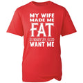 Unisex My Wife Made Me Fat T Shirt Funny Marriage Sarcastic Graphic Joke Gift
