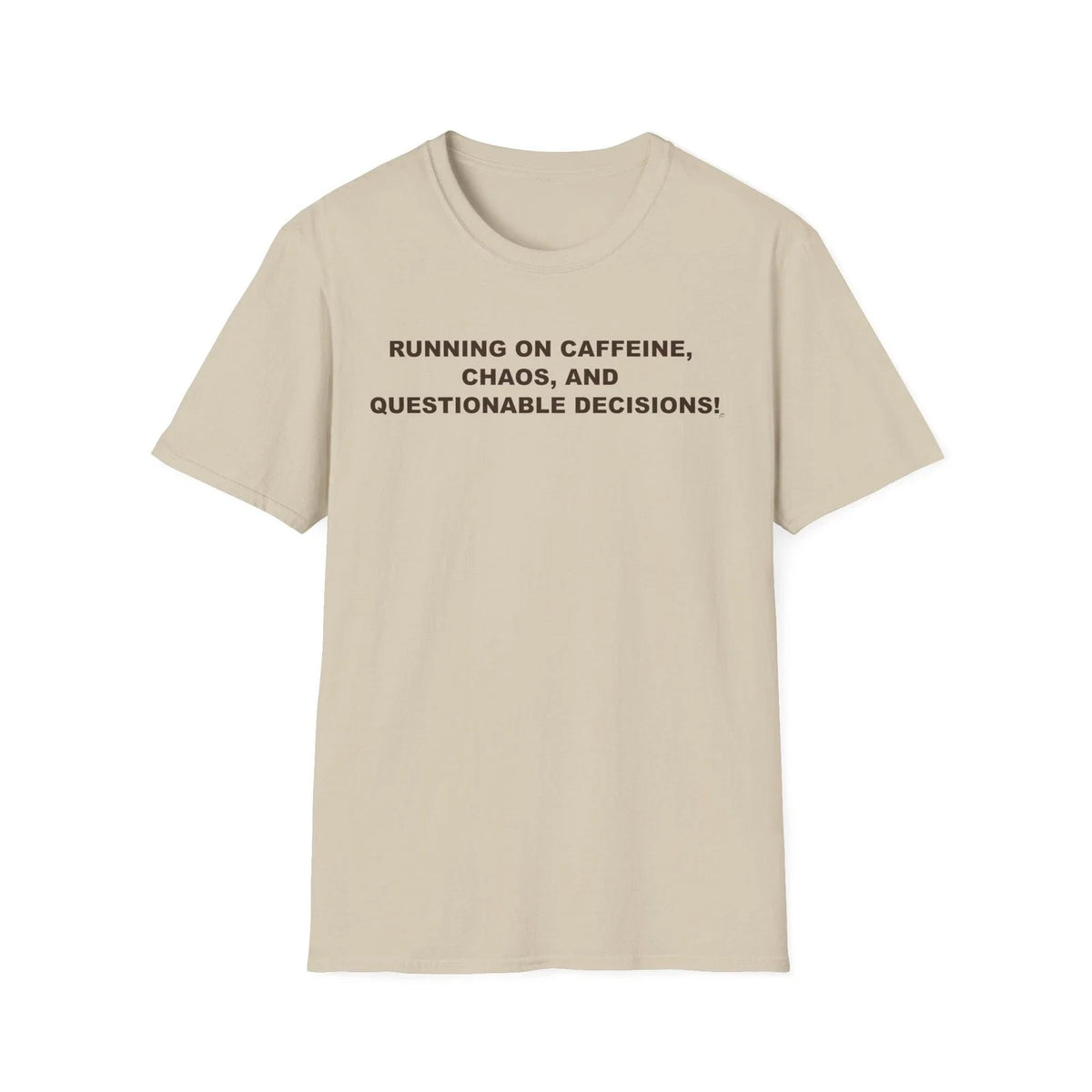 Caffeine, Chaos & Decisions On Unisex T-Shirt's Front - Funny Quote, Casual Wear