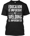 Welding Funny Education Quote We T-Shirt Made in the USA Size S to 5XL