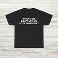 Funny Voting T-Shirt Unisex Male or Female Funny Shirt Meme