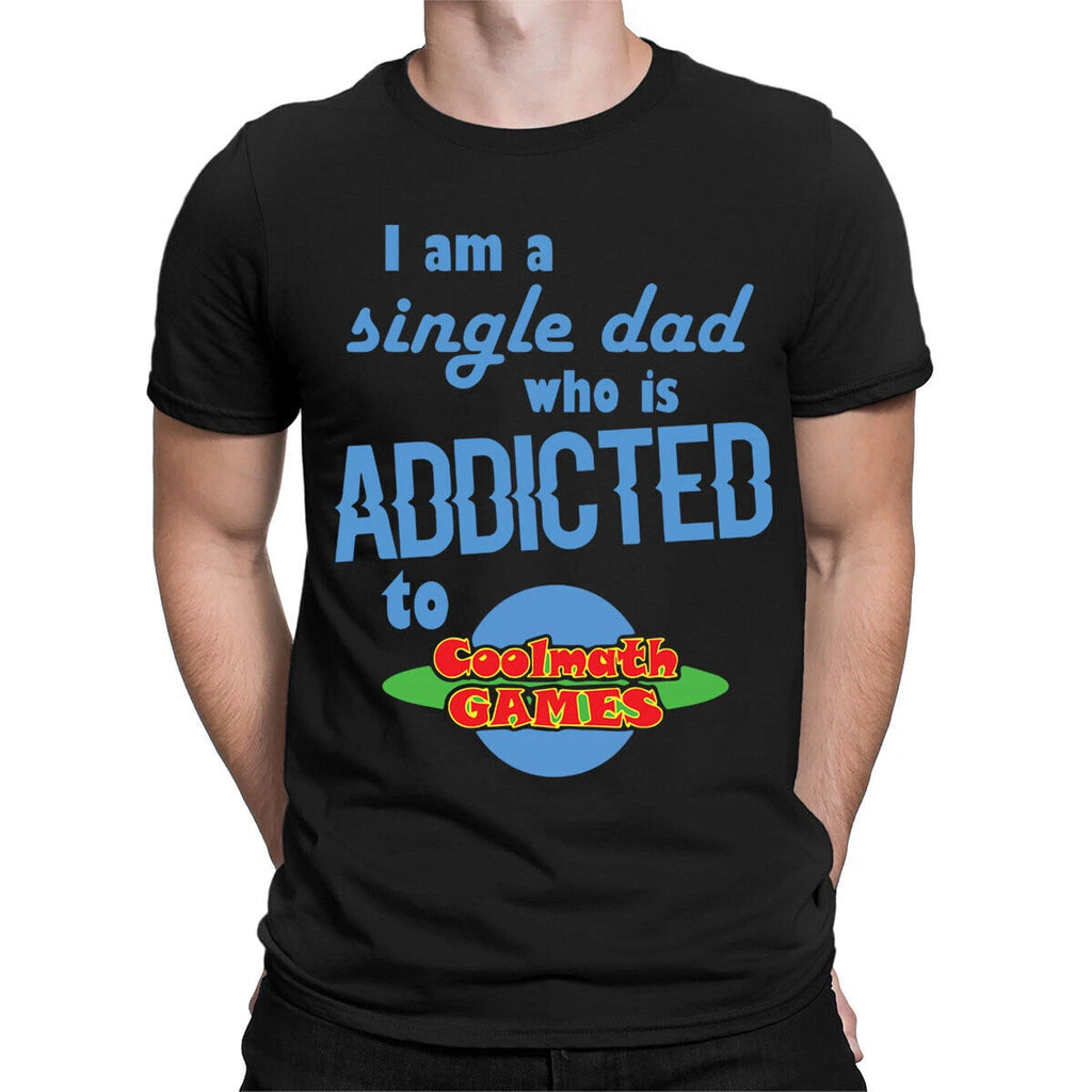 Single Dad Addicted Ever Father Day T-Shirt Caring Dad Daddy Men Top T-Shirt #FD