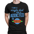 Single Dad Addicted Ever Father Day T-Shirt Caring Dad Daddy Men Top T-Shirt #FD