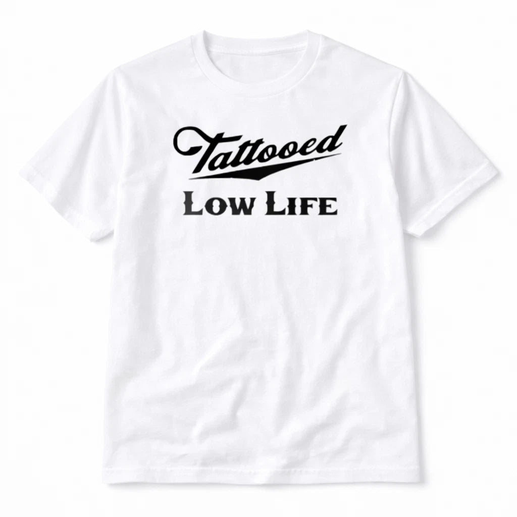 Tattooed Low Life Graphic T Shirt Trendy Boutique Style Tee Mens Gifts White