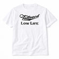 Tattooed Low Life Graphic T Shirt Trendy Boutique Style Tee Mens Gifts White