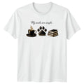My Needs Are Simple T-Shirt Dog Cat Coffee Books Birthday Gift For Him Her