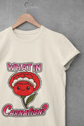Funny Kawaii Flower Pun T-Shirt, What In Carnation Tee Tarnation, Unisex