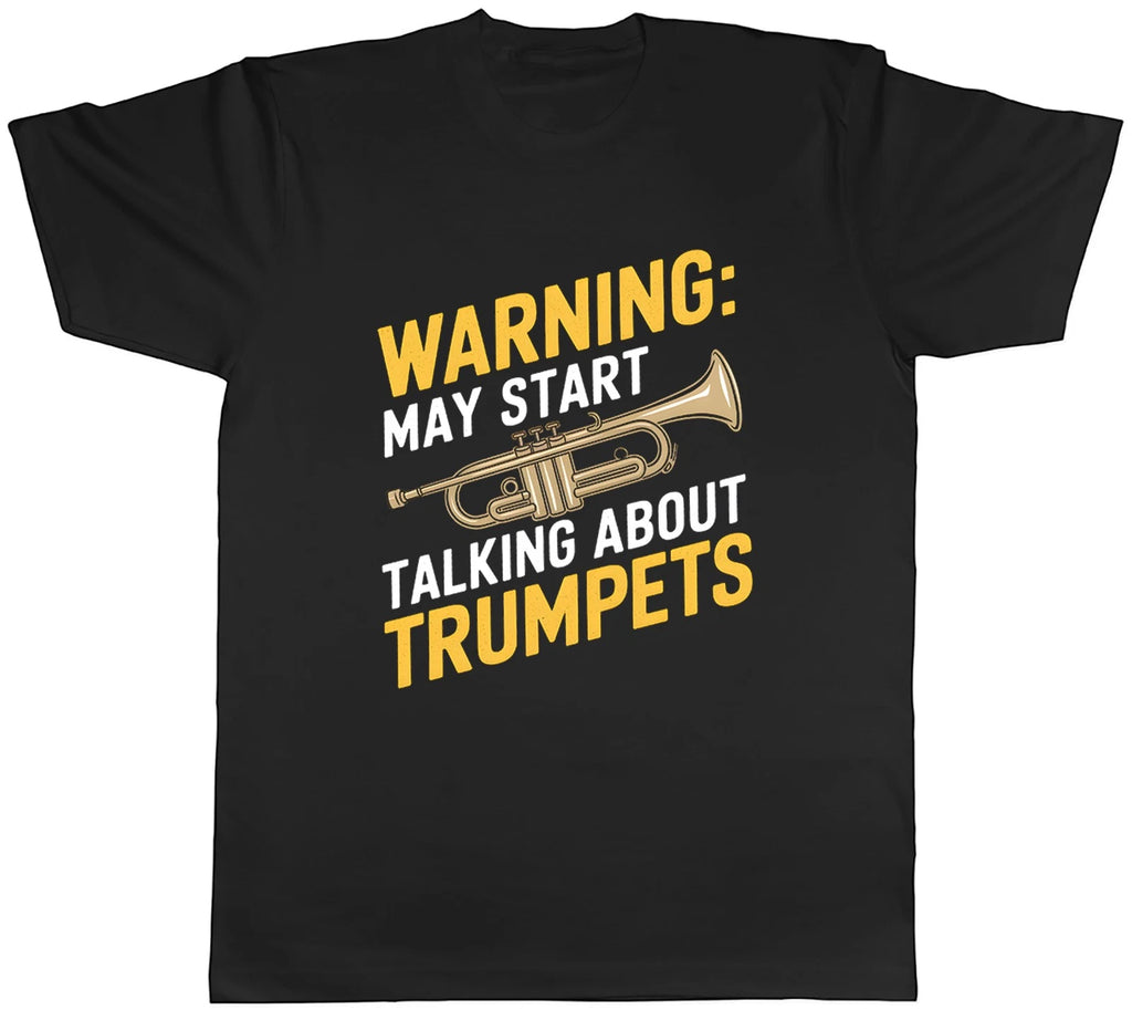 Warning May Start Talking about Trumpet Mens T-Shirt Tee Gift Top