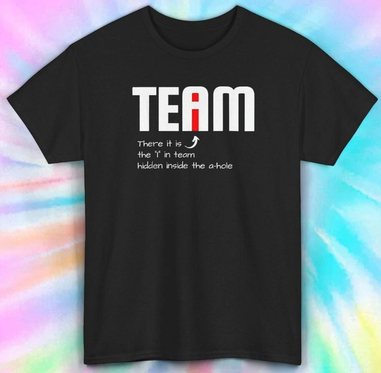 There is I in Team T-Shirt | Funny Hidden Message Tee | Team Spirit S-5XL