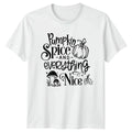 Pumpkin Spice And Everything Nice Womens T-Shirt Autumn Gift For Her