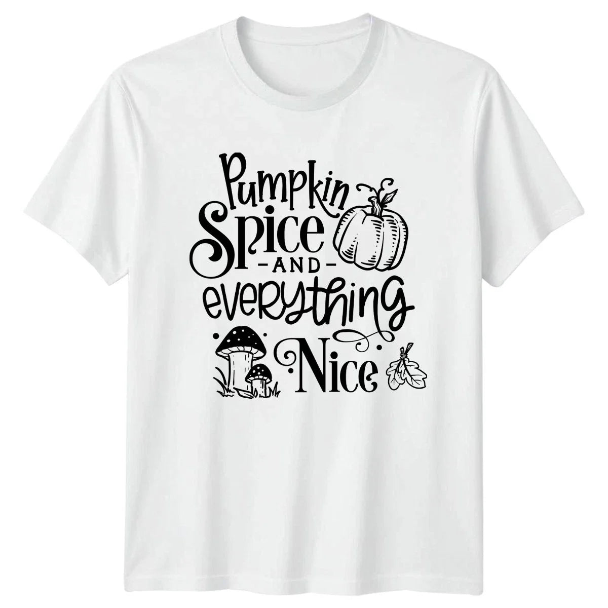 Pumpkin Spice And Everything Nice Womens T-Shirt Autumn Gift For Her