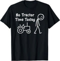 No Tractor Time Today Funny Farmer Stickman Minimalist Art T-Shirt