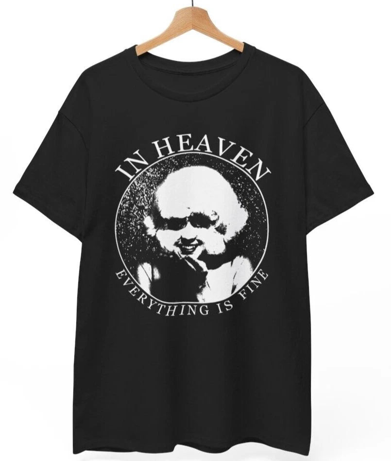 In Heaven Everything Is Fine Shirt Cult Horror Film Retro Unisex Tee Top