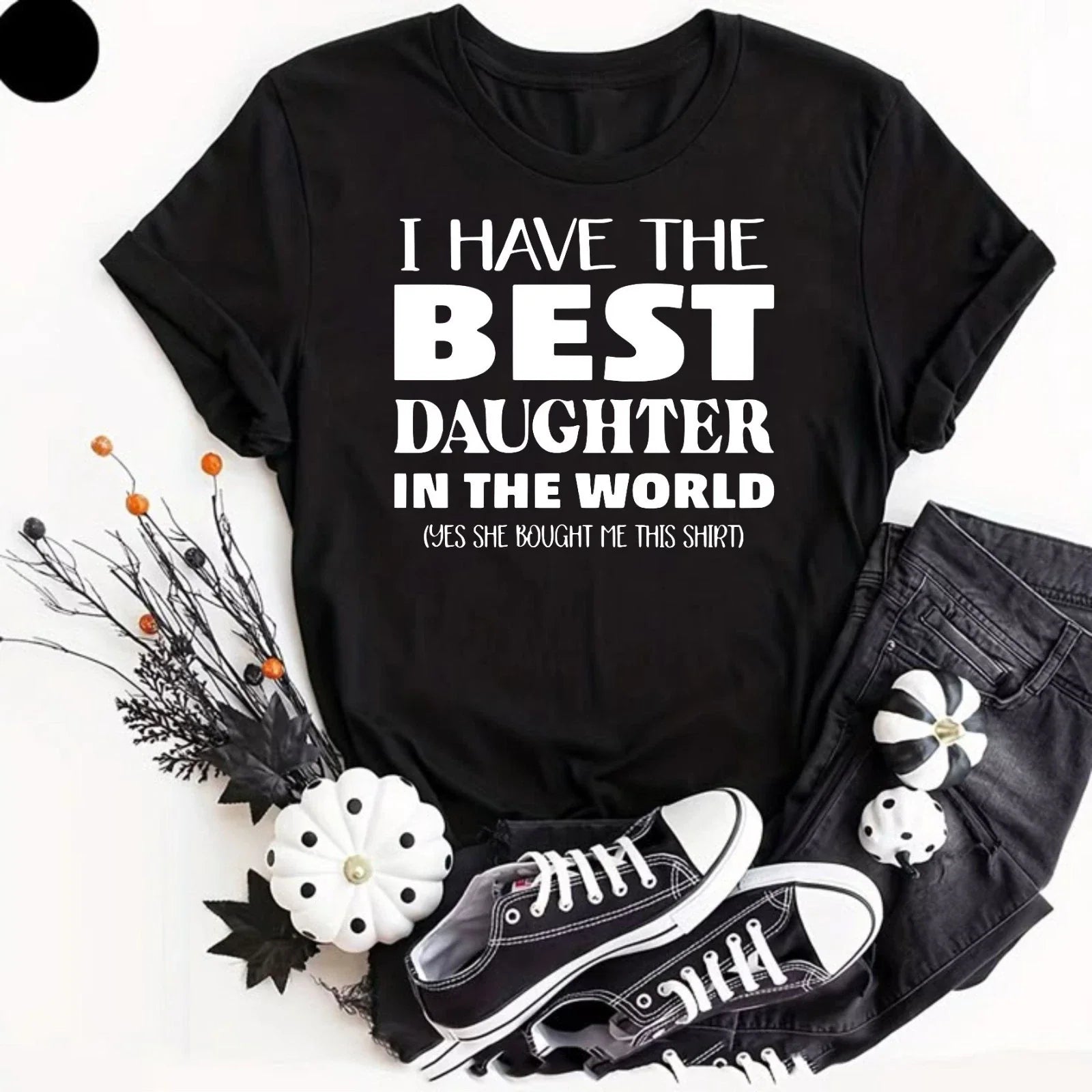 I Have the Best Daughter in the World Father's Day Gift Dad Joke T-Shirt Unisex