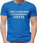 Today's Good Mood Sponsored By Coffee - Mens T-Shirt - Latte Flat White Funny