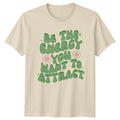 Be The Energy You Want To Attract Retro Mental Health T-Shirt