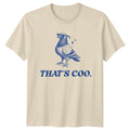 Thats Coo Pigeon T-Shirt Funny Bird Pun Tee Cool Pigeon Graphic