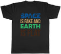Space is Fake Mens T-Shirt and the Earth is Flat Tee Gift