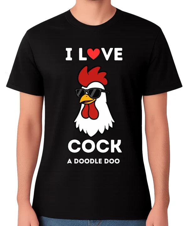 I Love Cock A Doodle Doo T-Shirt Funny Rooster Pun Unisex Tee