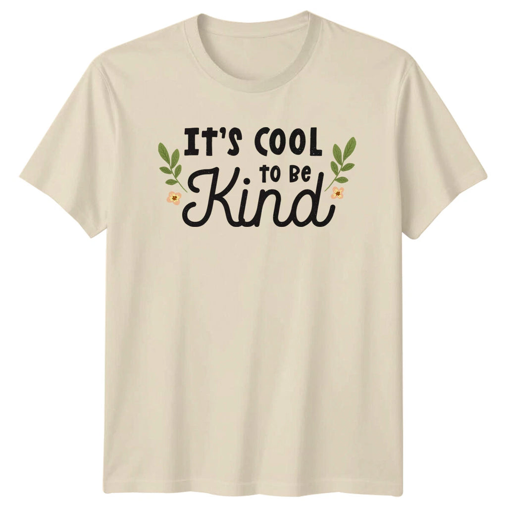It's Cool To Be Kind T-Shirt Positive Quote Graphic Tee Kindness