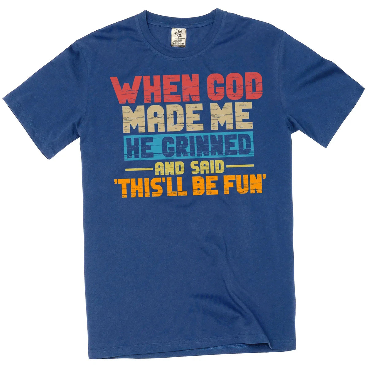 Funny When god Created me this'll be fun T-Shirt Birthday Sarcastic gift Tee
